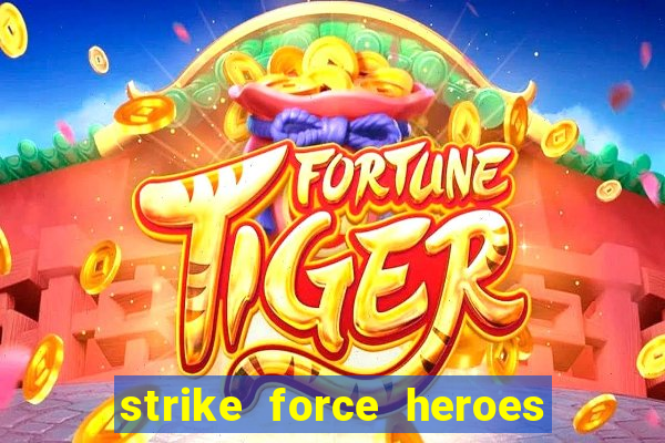 strike force heroes 2 hacked