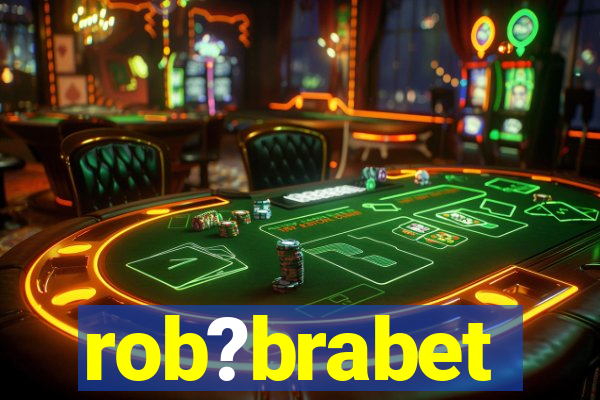 rob?brabet