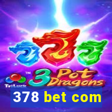 378 bet com