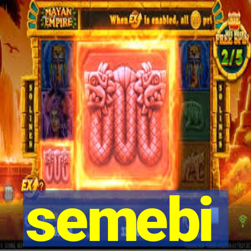 semebi