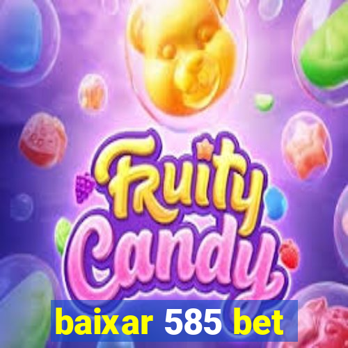 baixar 585 bet