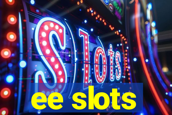 ee slots