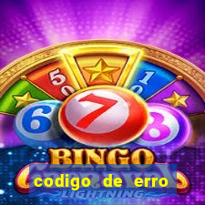 codigo de erro s105 bet365