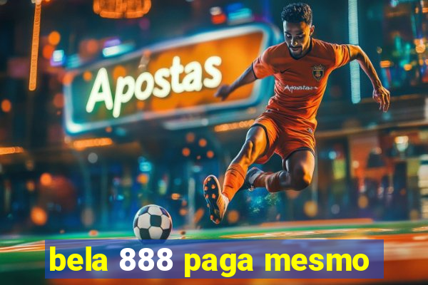 bela 888 paga mesmo