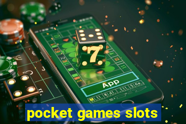 pocket games slots