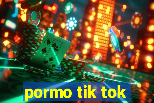 pormo tik tok