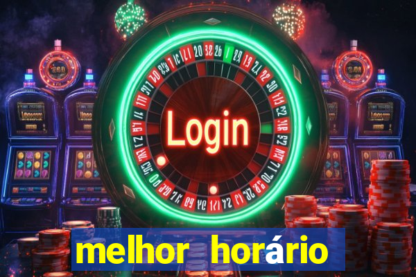 melhor horário para jogar fortune tiger de tarde