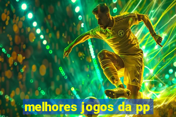 melhores jogos da pp