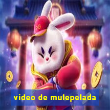 video de mulepelada