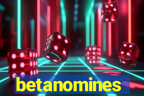 betanomines