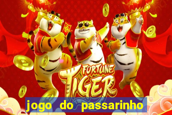 jogo do passarinho para ganhar dinheiro