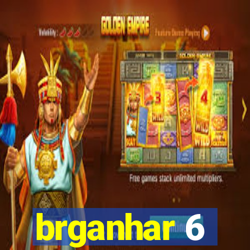 brganhar 6