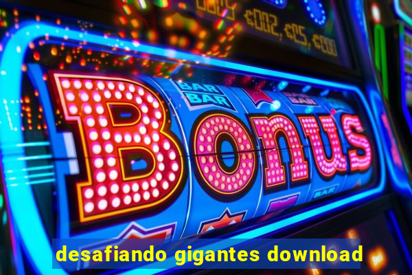 desafiando gigantes download