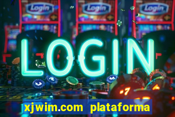 xjwim.com plataforma login entrar