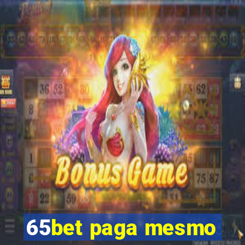 65bet paga mesmo