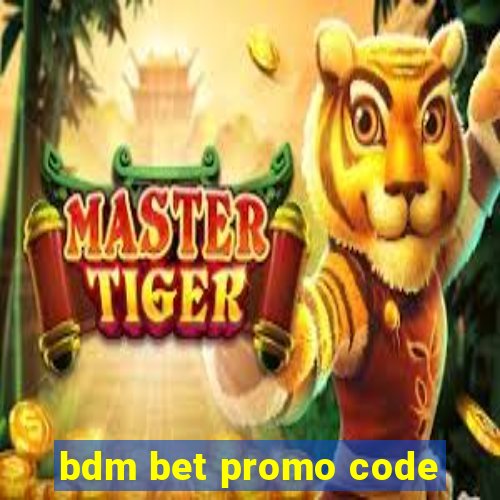 bdm bet promo code