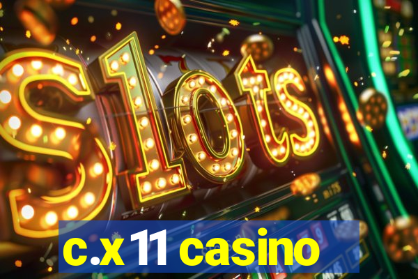 c.x11 casino