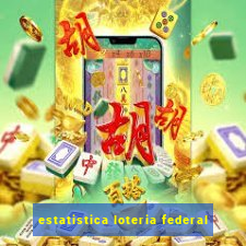 estatistica loteria federal