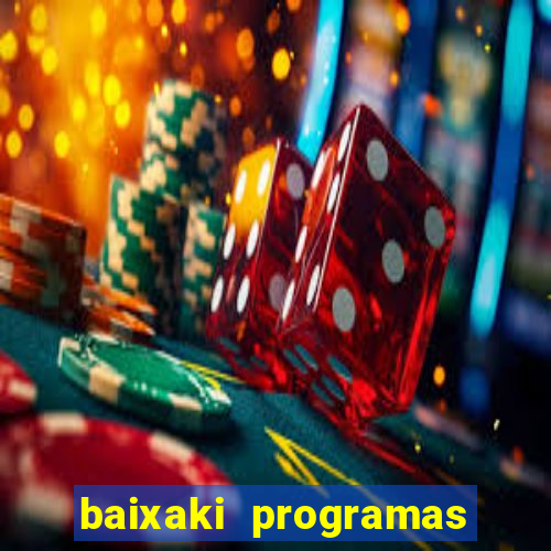 baixaki programas gratis para pc windows 7