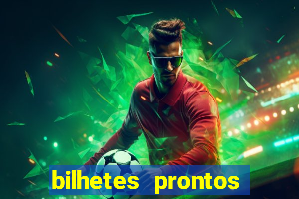 bilhetes prontos futebol para hoje