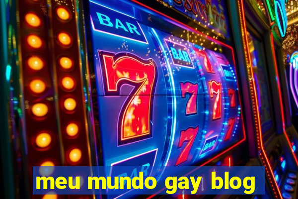 meu mundo gay blog