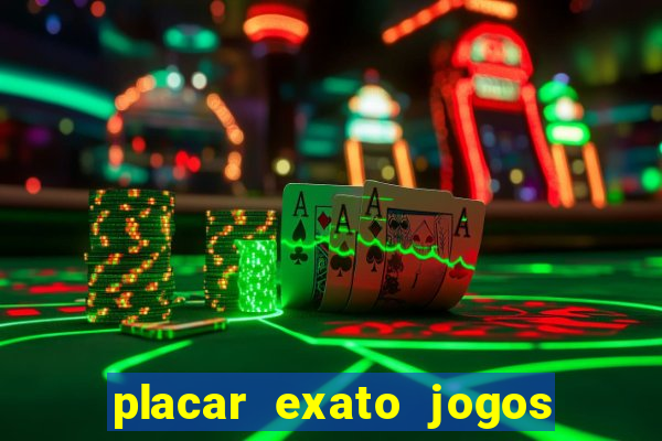 placar exato jogos de hoje