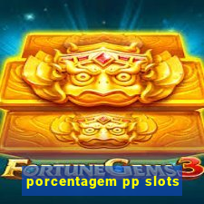 porcentagem pp slots