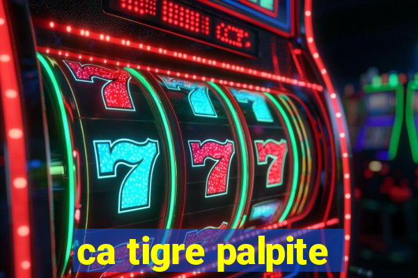 ca tigre palpite