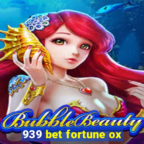 939 bet fortune ox