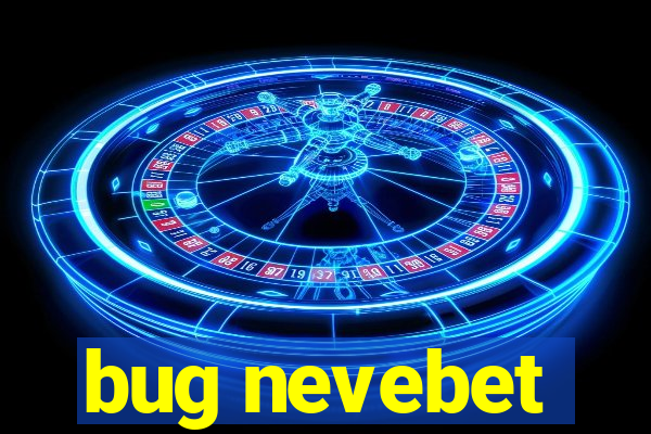 bug nevebet