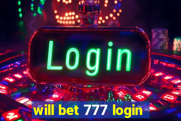 will bet 777 login