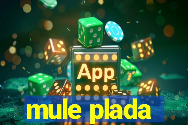 mule plada