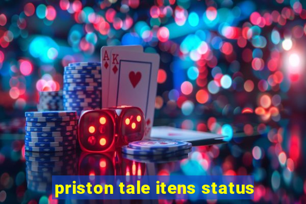 priston tale itens status