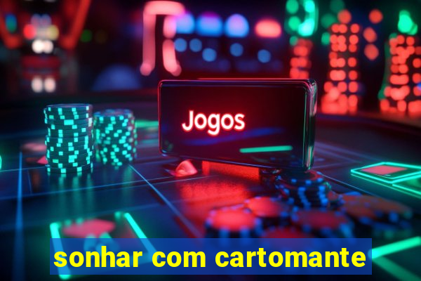 sonhar com cartomante