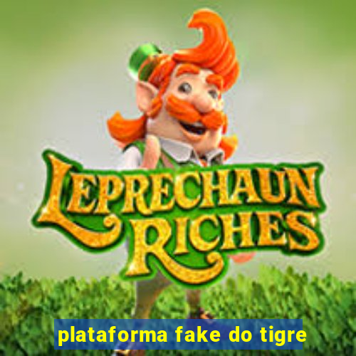 plataforma fake do tigre