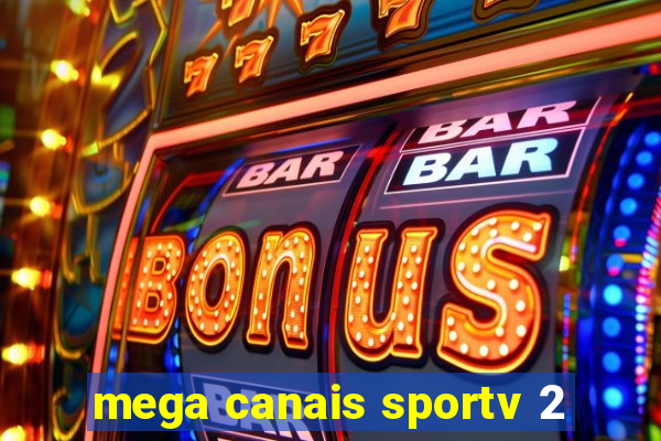 mega canais sportv 2