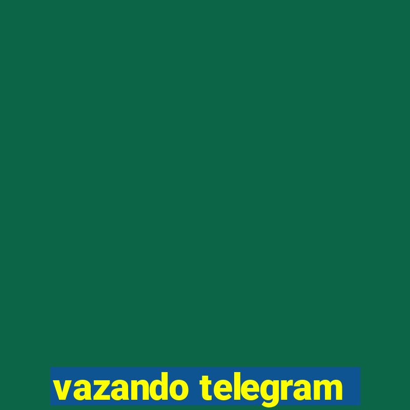 vazando telegram