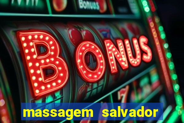 massagem salvador de bahia