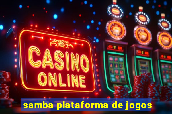 samba plataforma de jogos