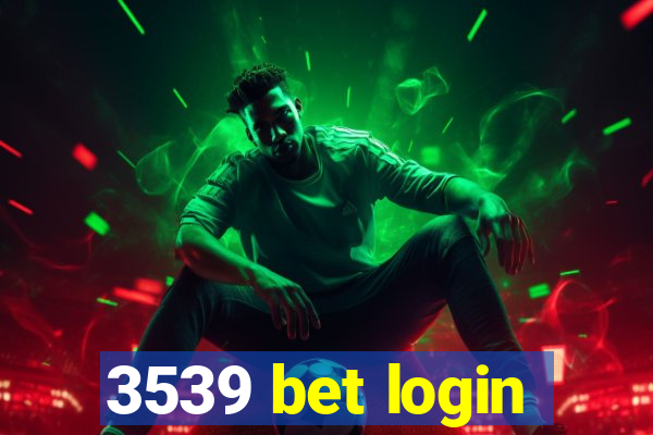 3539 bet login