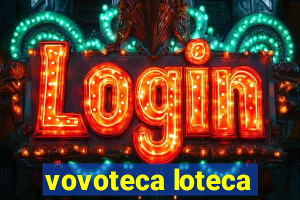 vovoteca loteca