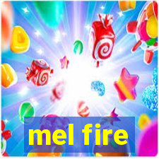 mel fire