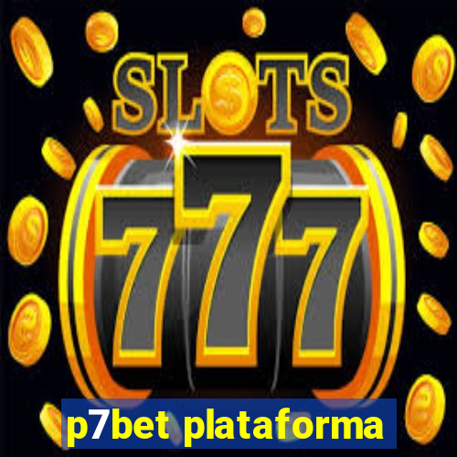 p7bet plataforma