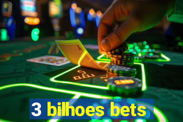 3 bilhoes bets