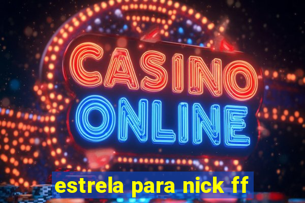 estrela para nick ff