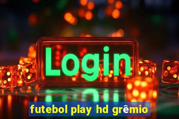 futebol play hd grêmio