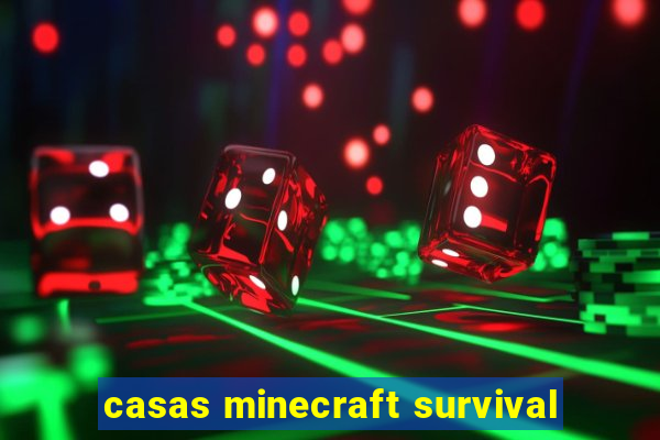 casas minecraft survival