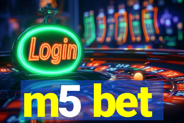 m5 bet