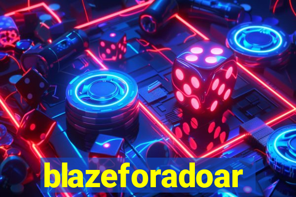 blazeforadoar