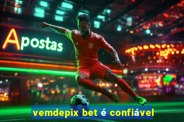 vemdepix bet é confiável